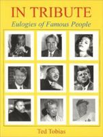 In Tribute: Eulogies of Famous People 0971144001 Book Cover