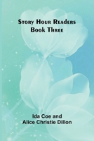 Story Hour Readers - Book Three 9362921332 Book Cover