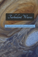 Turbulent Waves: Enigmatic micro-writes cast ashore during a global pandemic 1667872400 Book Cover
