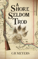 A Shore Seldom Trod 1764553829 Book Cover