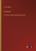 De Roman: III. Eenige Tegenwerpingen Beantwoord 3368204106 Book Cover