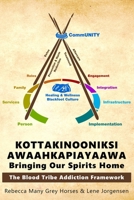 KOTTAKINOONIKSI AWAAHKAPIAYAAWA: Bringing Our Spirits Home B0CK3HNVXF Book Cover