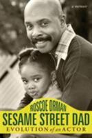 Sesame Street Dad: Evolution of an Actor 1592992102 Book Cover