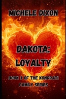 Dakota: Loyalty: Book 3 of the Kondrati Family Service B0GNHBCXZZ Book Cover