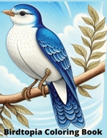 Birdtopia Coloring Book B0CR6LX95Y Book Cover