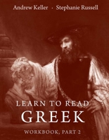 Learn to Read Greek: Workbook, Part 2 030011592X Book Cover