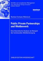 Public Private Partnerships Und Wettbewerb: Eine Theoretische Analyse Am Beispiel Der Kommunalen Abfallentsorgung 3834910759 Book Cover