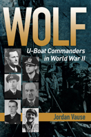 Wolf: U-Boat Commanders in World War II 1557508747 Book Cover