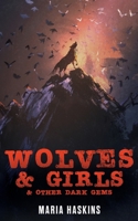 Wolves & Girls & Other Dark Gems 1922479500 Book Cover