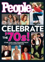 People Celebrate the'70s!: Stars, Fads and Fashions from an Amazing Decade 1603200673 Book Cover