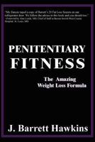 Penitentiary Fitness: The Amazing Weight Loss Formula 0979171806 Book Cover