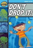 Rapid Stage 2 Set a Reader Pack: Dont Drop It! (Series 1) 0435907948 Book Cover