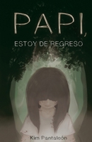 Papi, estoy de regreso 1545354324 Book Cover