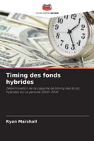 Timing des fonds hybrides (French Edition) 6208928729 Book Cover