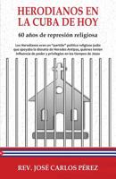 Herodianos en la Cuba de hoy: 60 a�os de represi�n religiosa 1075822785 Book Cover