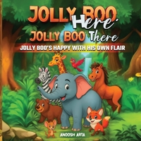Jolly Boo Here Jolly Boo There: Jolly Boo's Happy with His Own Flair B0FPQ7373X Book Cover