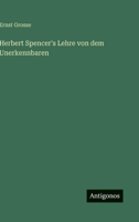 Herbert Spencer's Lehre von dem Unerkennbaren (German Edition) 3563427119 Book Cover