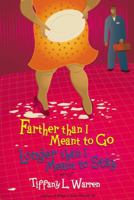 Farther Than I Meant To Go, Longer Than I Meant To Stay 0446693537 Book Cover
