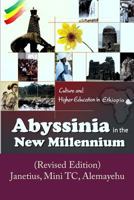 Abyssinia in the New Millennium: Culture & Higher Education in Ethiopia 1522757716 Book Cover