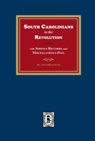 South Carolinians in the Revolution with Service Records and Miscellaneous Data 163914143X Book Cover