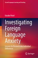 Investigating Foreign Language Anxiety: Lessons for Research into Individual Differences (Second Language Learning and Teaching) 303155843X Book Cover