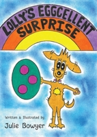 Lolly’s Eggcellent Surprise 0645652962 Book Cover