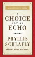 A Choice Not an Echo: The inside story of how American Presidents are chosen 162157315X Book Cover