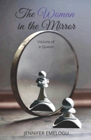 The Woman in the Mirror: Visions of a Queen B08HTJ77B6 Book Cover