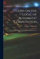 Studies on the Logic of Automatic Computation: Incremental Data Assimilation in Man-Computer Systems 1014941539 Book Cover