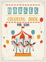 Horses Coloring Book for Kids: Relaxing Coloring Book for Kids, Horse Coloring Book for Toddlers, Horse Coloring, Horse Coloring Pages 1716354382 Book Cover