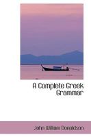 A Complete Greek Grammar 1016546254 Book Cover