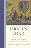 Israel's Lord: Yhwh as "Two Powers" in Second Temple Literature 1978712308 Book Cover