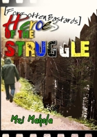 Heroes Of The Struggle: [Forgotten Bastards] 1471703606 Book Cover