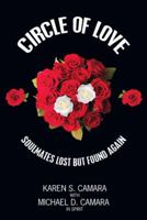 Circle of Love: Soulmates Lost But Found Again 1480866296 Book Cover