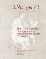 How the secularization of religious houses transformed the libraries of Europe (Bibliologia, 63) 2503593925 Book Cover