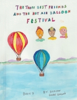 The Three Best Friends and the Hot Air Balloon Festival: Book 3 B0DTQ9LX4Z Book Cover