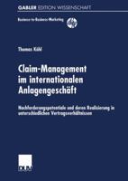 Claim-Management Im Internationalen Anlagengeschaft: Nachforderungspotentiale Und Deren Realisierung in Unterschiedlichen Vertragsverhaltnissen 3824471000 Book Cover