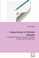 Importantce of School Climate: The Effects of Schoool Climate on Teachers' Efficacy and Job Satisfaction 363934927X Book Cover