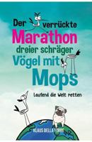 Der Verr�ckte Marathon Dreier Schr�ger V�gel Mit Mops 3746924995 Book Cover
