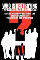 Who Is Destroying The Black Race in America? 0595415903 Book Cover