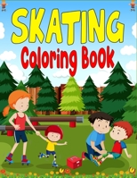 Skating Coloring Book: A Fun Collection of Skating Coloring Pages For Kids & Adults B09C3D535Q Book Cover