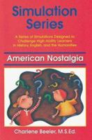 American Nostalgia: A Series of Simulations Designed to Challenge High-Ability Learners in History, English, and the Humanities (Simulation Series) 1882664019 Book Cover