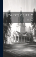Saints of Italy; legends retold by Ella Noyes - Primary Source Edition 1015308619 Book Cover