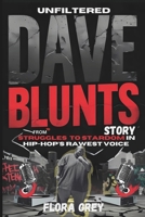 Unfiltered: The Dave Blunts Story: From Struggles to Stardom in Hip-Hop's Rawest Voice B0DQ6YSBMG Book Cover