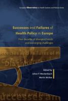Successes And Failures Of Health Policy In Europe: Four Decades Of Divergent Trends And Converging Challenges 0335247512 Book Cover