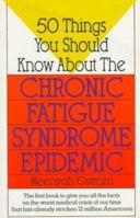 50 Things You Should Know About the Chronic Fatigue Syndrome Epidemic 0312950438 Book Cover