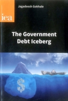 The Government Debt Iceberg 0255366663 Book Cover