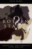 Rotten States?: Corruption, Post-Communism, and Neoliberalism 0822337924 Book Cover