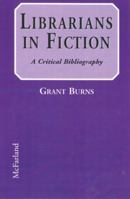 Librarians in Fiction: A Critical Bibliography 078640499X Book Cover