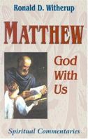 Matthew: God With Us (Spiritual Commentaries on the Bible) 1565481232 Book Cover